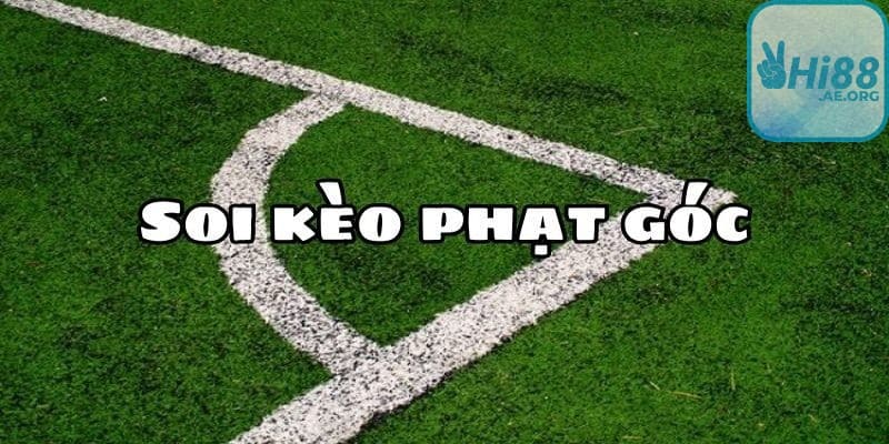 Các loại kèo phạt góc khác nhau có luật chơi và cách tính riêng