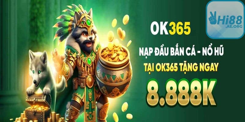 Chương trình khuyến mãi OK365 tặng 365k tùy thuộc vào từng nhà cái