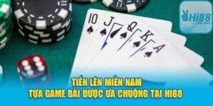 Cách chơi Tiến Lên Hi88 phiên bản miền Nam